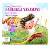 Benim Peygamber’im Sağlıklı Yaşamayı Çok Severdi